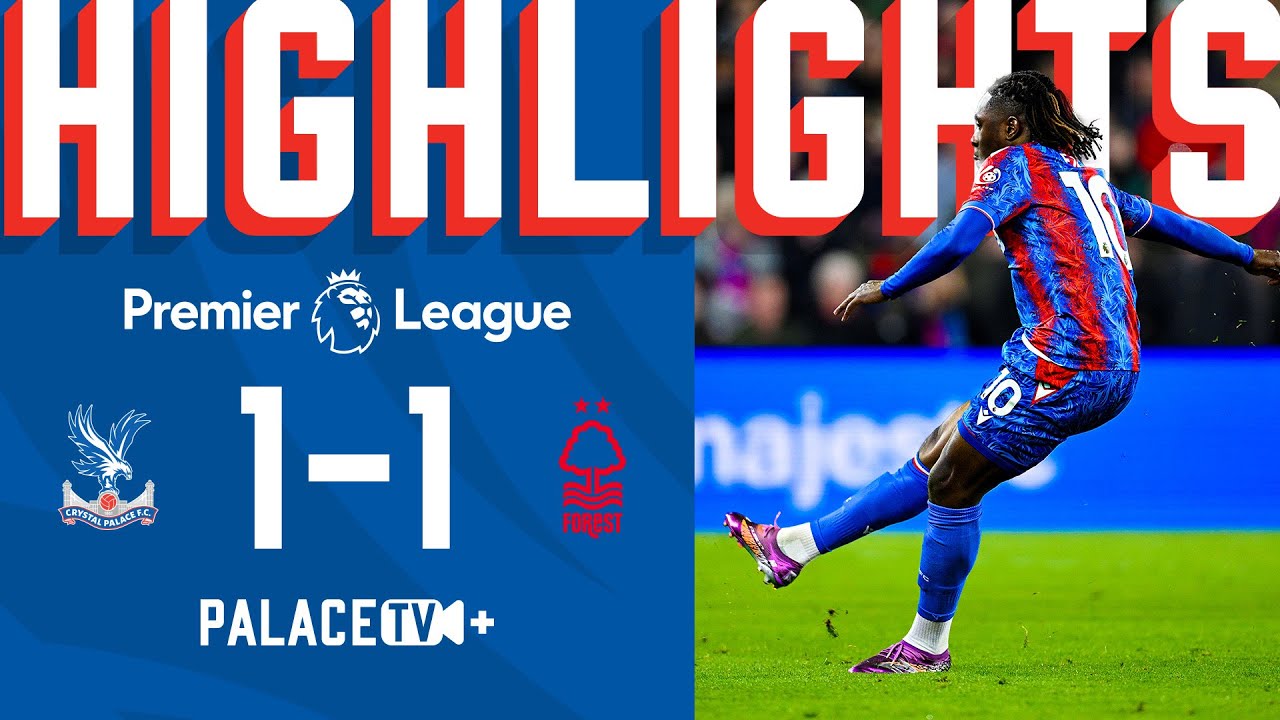 Crystal Palace 1-1 Nottingham Forest Highlights